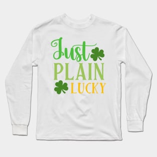 Just Plain Lucky Long Sleeve T-Shirt